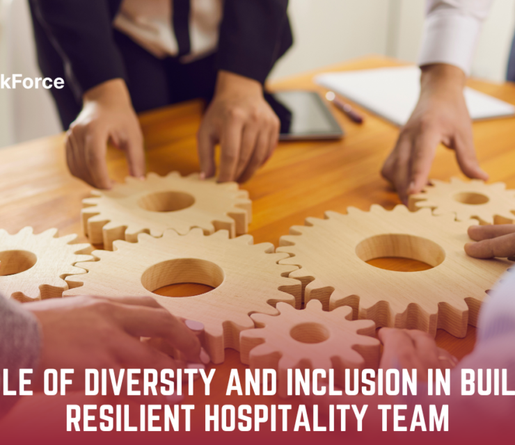 The Role of Diversity and Inclusion in Building a Resilient Hospitality Team